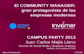 Community manager: nuevo protagonista empresas - Juan Carlos Mejia Llano - Campus Party 2013