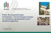 Rola Europejskiego Instytutu Technologicznego w rozwoju gospodarczym makroregionu - prof. Tomasz Szmuc