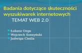 Badania dotyczące skuteczności wyszukiwarek internetowych - temat Web 2.0 - prezentacja