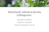 Blog Forum Gdańsk 2014, Call for papers: Rzetelność sekretną bronią b(v)logerów - Klaudyna Hebda