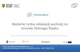 Prezentacja wyników badania: "Badanie rynku edukacji wyższej na terenie Dolnego Śląska"