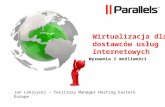 Wirtualizacja dla dostawców usług internetowych. Wyzwania i możliwości, Jan Lekszycki, Parallels
