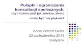 Pułapki i ograniczenia konsultacji społecznych, Anna Petroff-Skiba