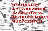 Mechanizm wytwarzania dźwięków w instrumentach muzycznych
