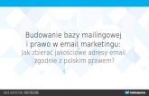 Budowanie bazy mailingowej i prawo w email marketingu:  Jak zbierać jakościowe adresy email zgodnie z polskim prawem?