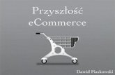 Piaskowski dawid przyszlosc_e_commerce