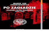 Chodakiewicz Marek Jan - Po Zagładzie. Stosunki polsko - żydowskie 1944 - 1947