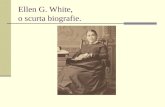 Scurtă Biografie Ellen G. White