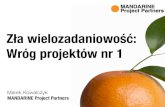 Zła wielozadaniowość: Wróg projektów nr 1 - Marek Kowalczyk @ Agile Management 2014 Poland