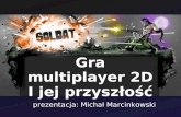 Michał Marcinkowski, „Soldat — Gra multiplayer 2D”