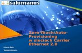 PLNOG 13: Tomasz Wolanin: Zero-Touch/Auto-Provisioning in Carrier Ethernet 2.0 network