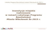 Inwestycje miejskie realizowane w ramach Lokalnego Programu Rewitalizacji Miasta Włocławek do 2015 r.