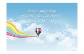 Cloud Computing - szansa czy zagrożenie?
