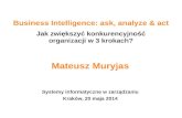 Business Intelligence: ask, analyze & act. Jak zwiększyć konkurencyjność organizacji w 3 krokach?