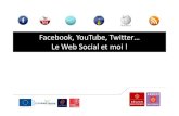 Facebook, YouTube, Twitter... Le web social et moi !