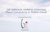 Jak aplikacje mobilne zmieniają Cloud Computing w Mobile Cloud