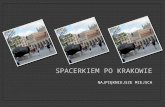 Spacerkiem po Krakowie Walking in Cracow