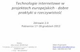 Technologie internetowe w projektach europejskich - dobre praktyki a rzeczywistość - Adam Koprowski