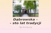 Dąbrowska - sto lat tradycji