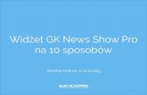 Widżet GK News Show Pro na 10 sposobów - WordUp Kraków 2013