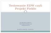 Testowanie EDW czyli projekt piekło - Bartłomiej Nikiel