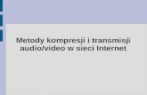 Audio/Video compressions and transmissions