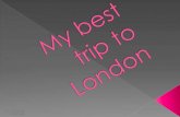 My best trip to London - Mateusz S.