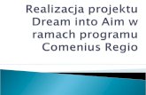 Podsumowanie projektu "Dream into Aim" w ramach Comenius Regio