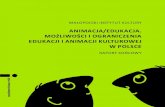 Raport końcowy: Animacja/Edukacja. Możliwości i ograniczenia edukacji i animacji kulturowej w Polsce