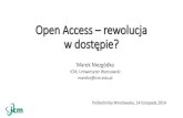 Open Access – rewolucja w dostępie? prof. Marek Niezgódka, ICM UW