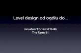 Level / gameplay design - Jarosław Kulik