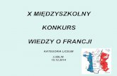Diaporama des questions de la catégorie « Lycées » du Xème Concours Interscolaire Régional de Connaissance de la France, Lublin, 15/12/2014 (en polonais)