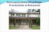 Koncepcja pracy Miejskiego Przedszkola nr 1 w Bukownie