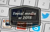 Media społecznościowe w 2015 - kierunki rozwoju