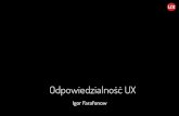 4Developers 2015: Parę słów o odpowiedzialności projektanta UX - Igor Farafonow