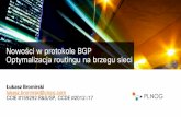 PLNOG14: Nowości w protokole BGP, optymalizacja routingu na brzegu sieci - Łukasz Bromirski