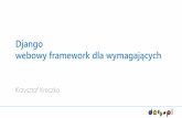 Django - webowy framework dla wymagających
