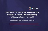 II Kongres eHandlu: Jakub Cyran, GO.PL - "Patryk to Patryk, a Basia to Basia. 5 zasad personalizacji sklepu, reklam i e-maili"