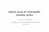 Jakość życia w metropolii: polskie realia Janusz Czapiński
