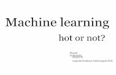 Machine learning -  hot or not?