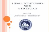Szkoła podstawowa nr 23 w Szczecinie Projekt Skutecznie - Bezpiecznie