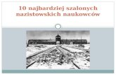 Auschwitz-Birkenau - 10 najbardziej szalonych nazistowskich naukowców [II war of world]