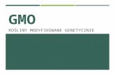GMO - ro›liny modyfikowane genetycznie