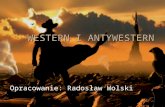 Western i antywestern - charakterystyka i rozwój gatunku filmowego