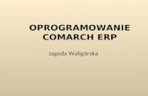 Oprogramowanie Comarch ERP, Jagoda Waligórska