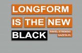 Paweł Stremski - Longform is the new black