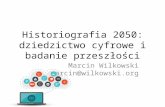 Historiografia 2050: dziedzictwo cyfrowe i badanie przeszłości