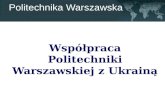 Współpraca Politechniki Warszawskiej z Ukrainą