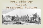 Gdańsk: port głównego miasta, urządzenia oortowe