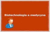 Biotechnologia a Medycyna
